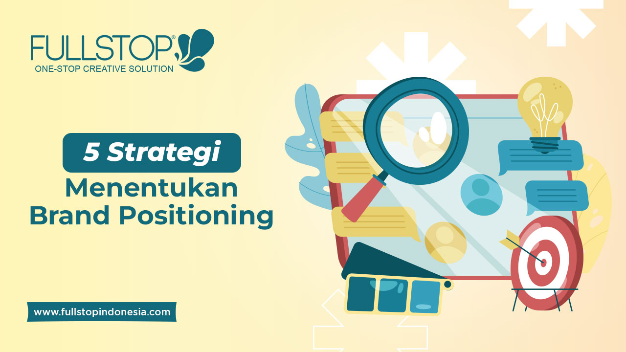 5 Strategi Menentukan Brand Positioning